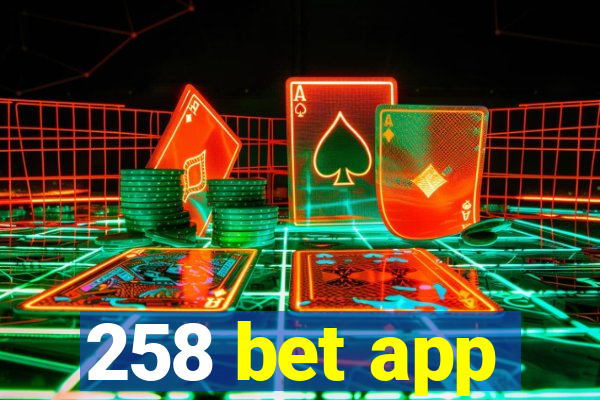 258 bet app